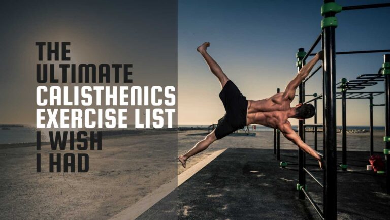 The Ultimate Calisthenics Exercise List I Wish I Had (Beginner to Advanced)