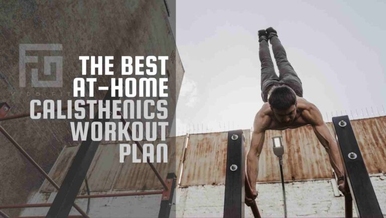 The Best At Home Calisthenics Workout Plan [Only 30 Min/Day]