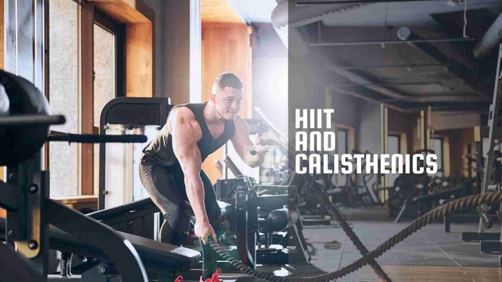 HIIT and Calisthenics