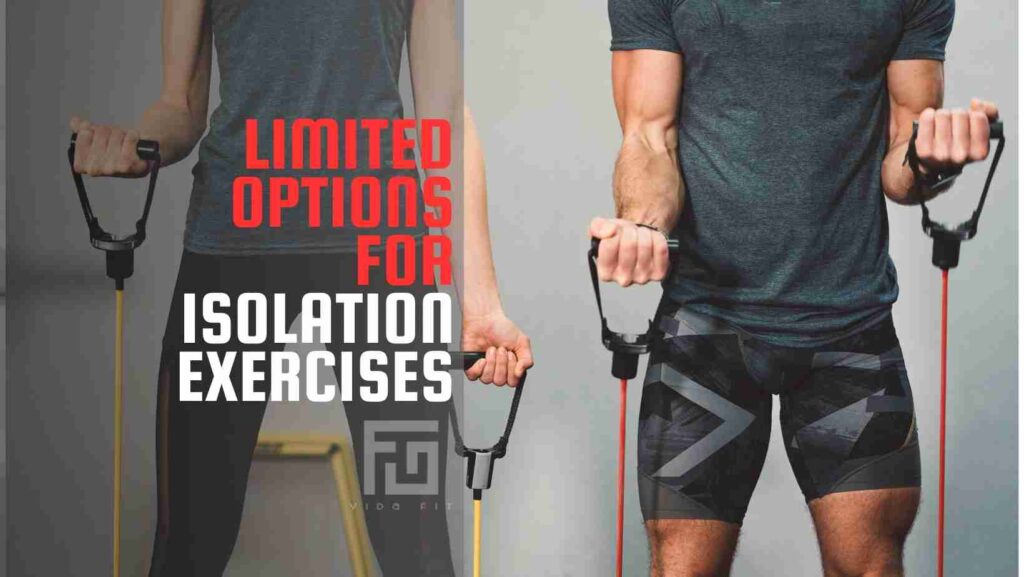 Limited option of isolation exercises with calisthenics