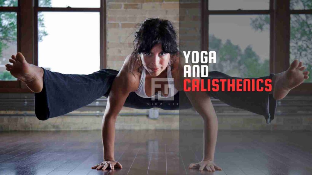 Yoga and Calisthenics