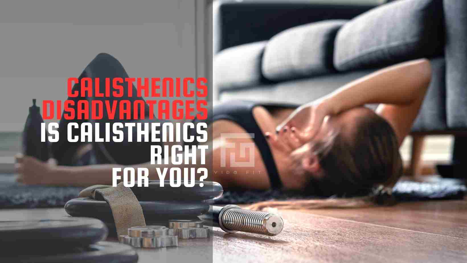 Calisthenics Disadvantages - Is calisthenics right for you?
