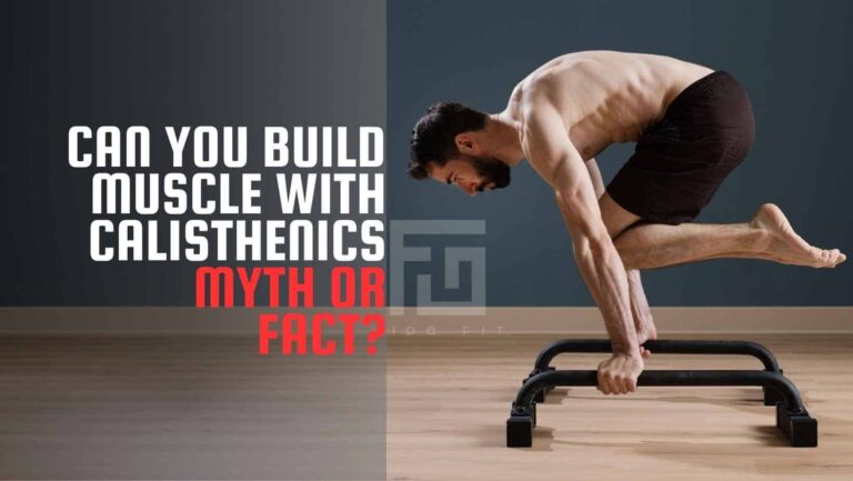 Does Calisthenics Build Muscle? | Is It A Myth Or Fact?
