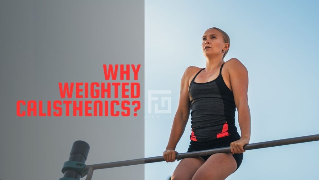 Why weighted calisthenics