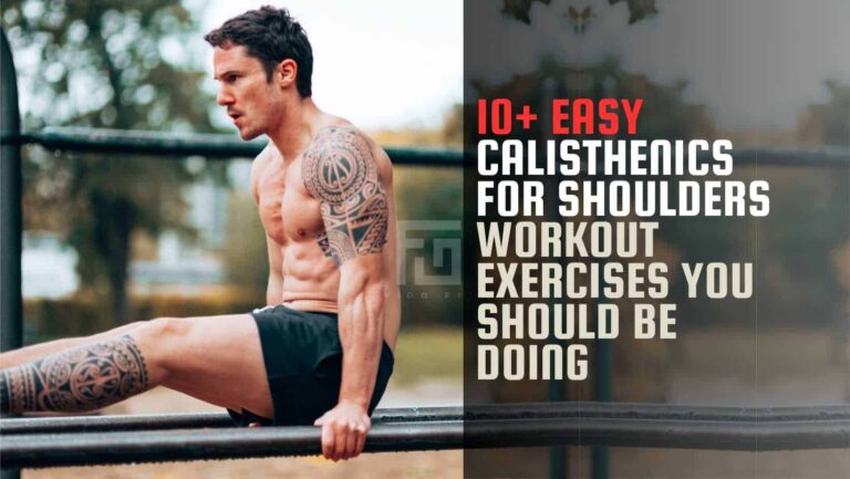 10+ Easy Calisthenics For Shoulders Exercises You Should Be Doing