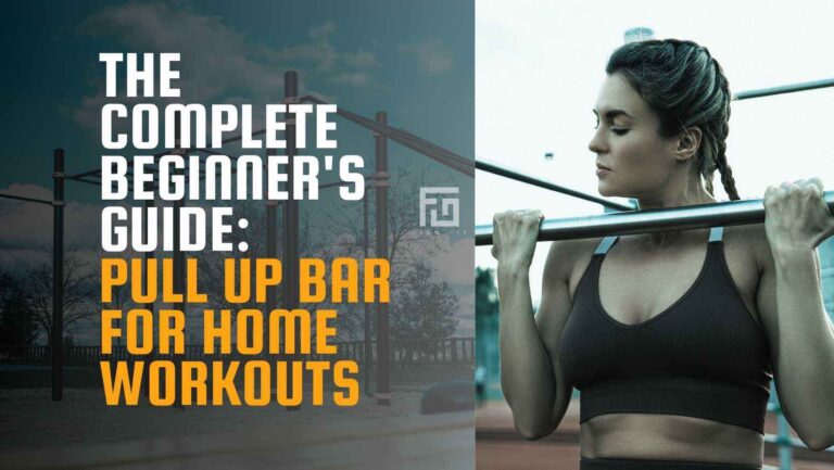 Top 5 Pull Up Bar For Home Workouts: A Complete Beginner’s Guide