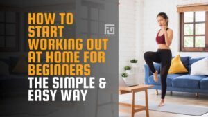 How To Start Working Out At Home For Beginners