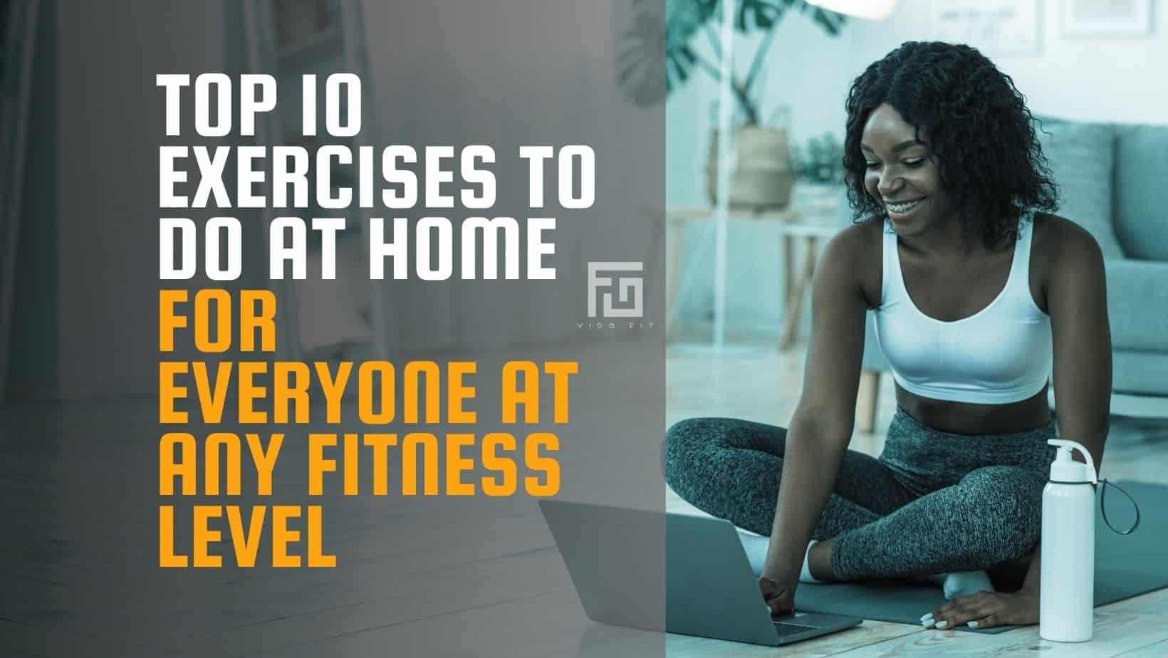 Top 10 exercises to do at home